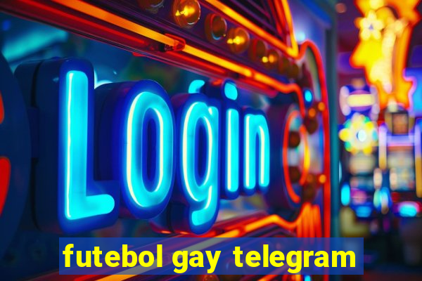 futebol gay telegram